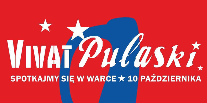 Vivat Pułaski – spotkajmy się w Warce!